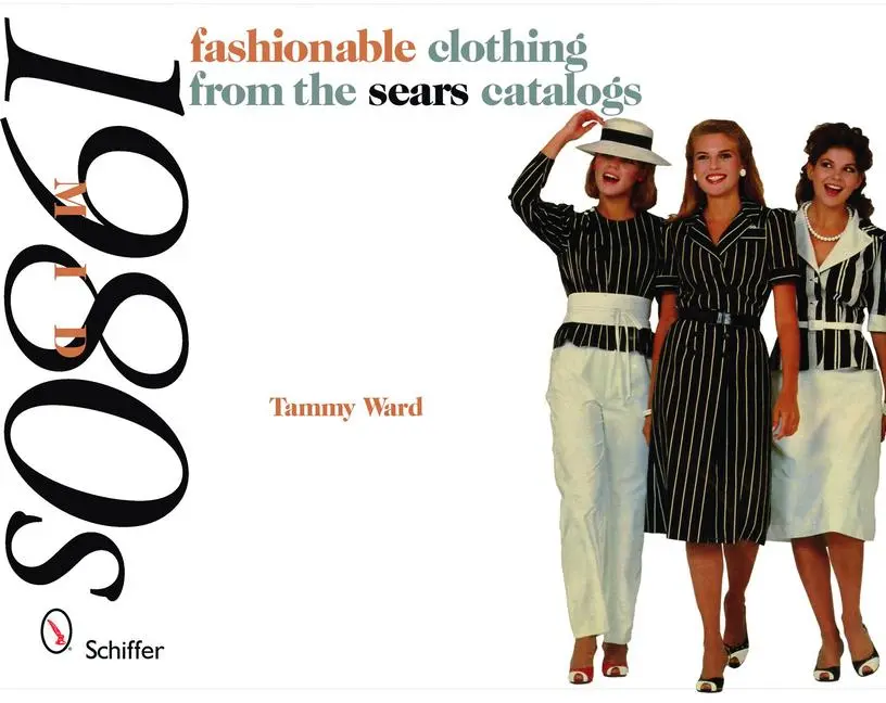 Cover: 9780764329609 | Mid-1980s | Fashionable Clothing from the Sears Catalogs | Tammy Ward