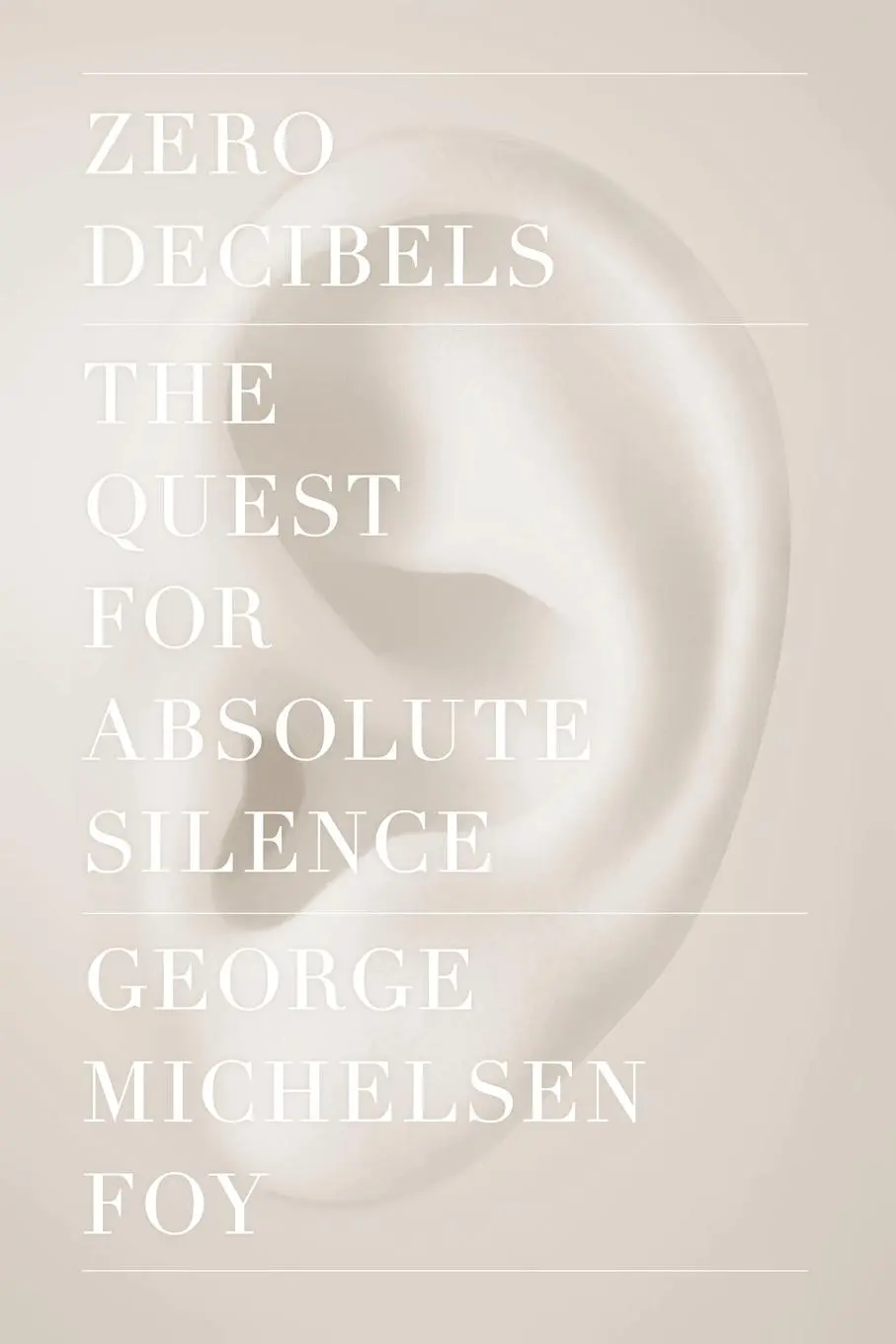 Cover: 9781416599609 | Zero Decibels | The Quest for Absolute Silence | George Michelsen Foy