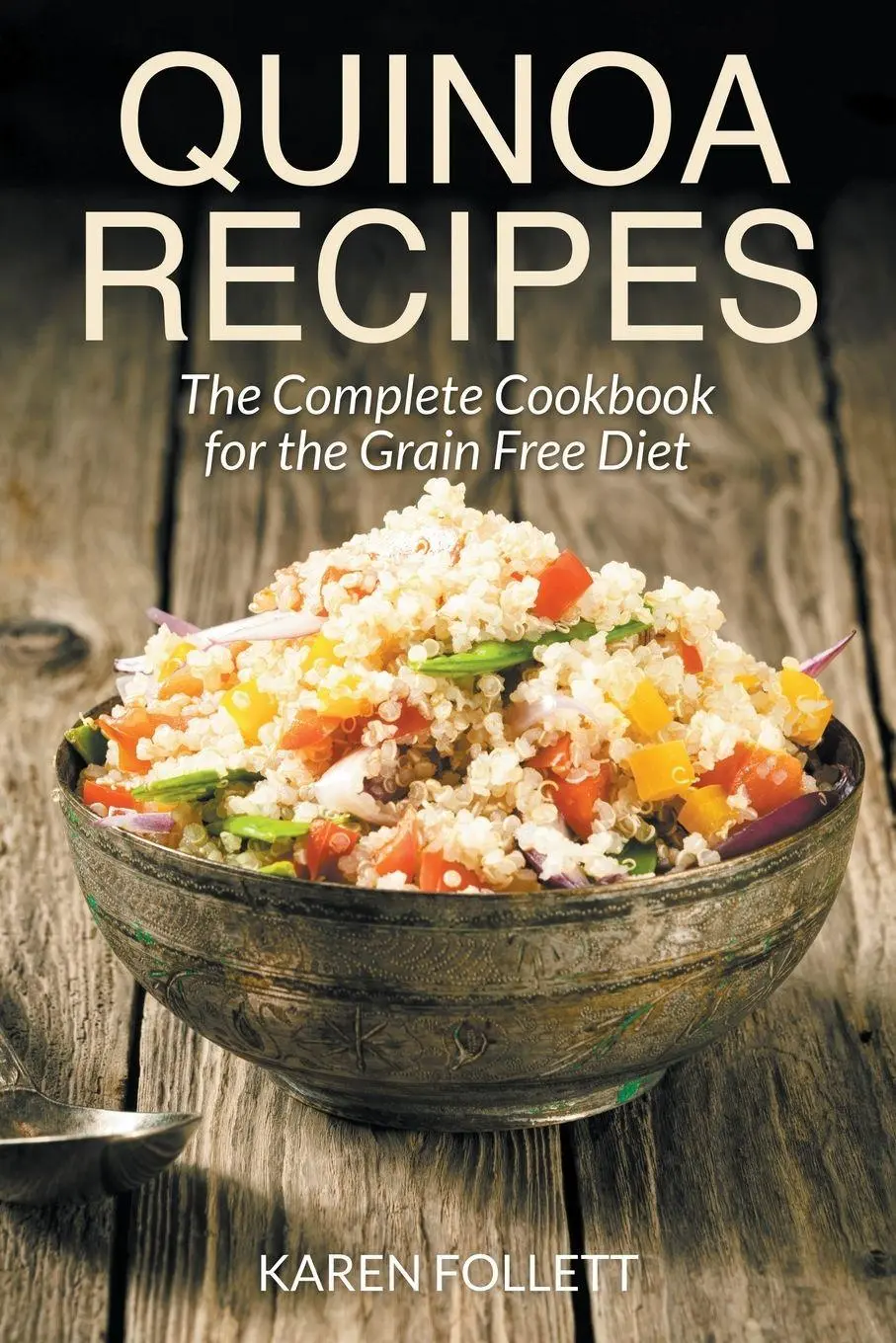 Cover: 9781631879609 | Quinoa Recipes | The Complete Cookbook for the Grain Free Diet | Buch
