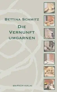 Cover: 9783928089609 | Schmitz, B: Vernunft umgarnen | Philosophinnen 30 | Bettina Schmitz