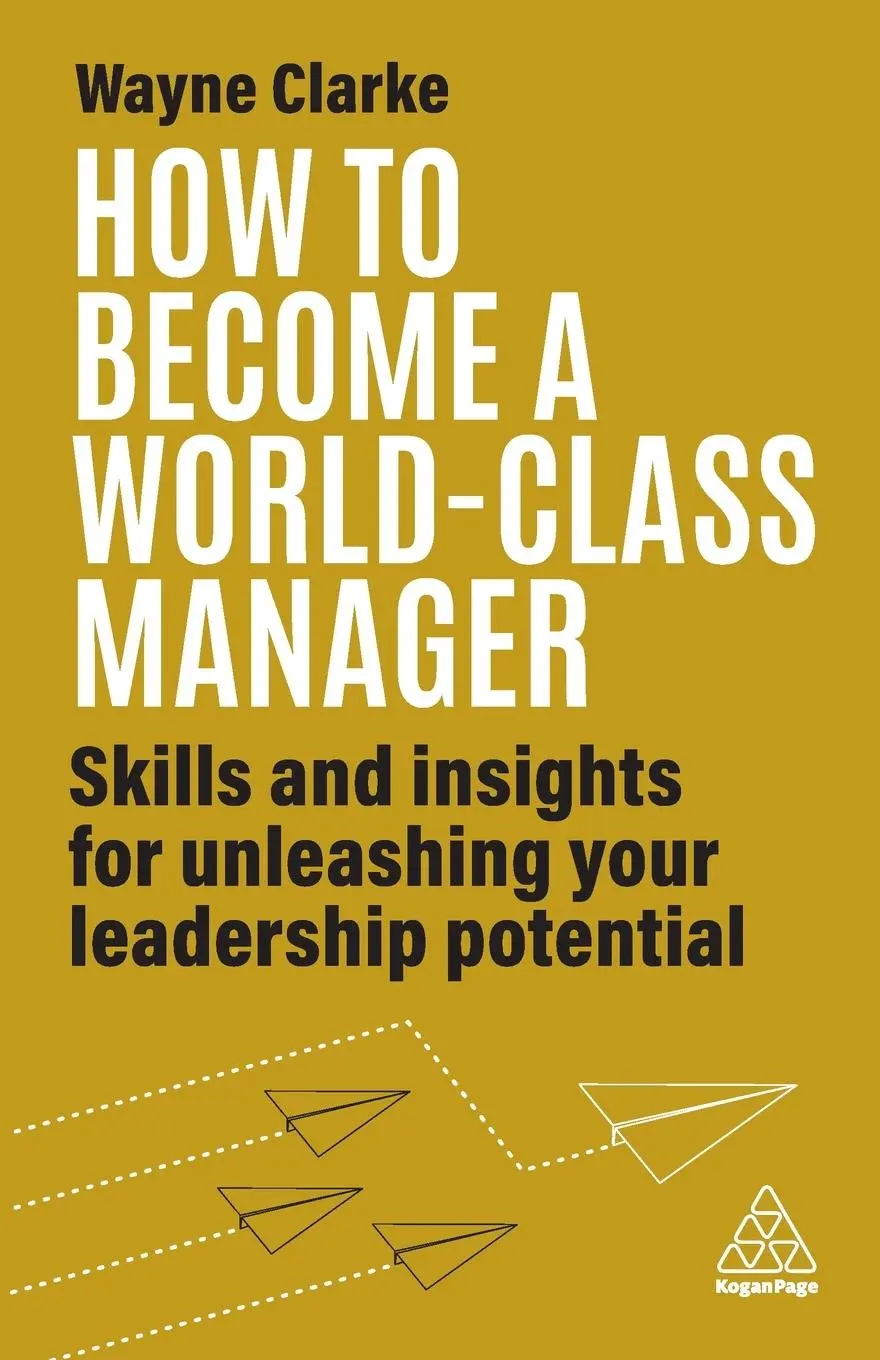 Cover: 9781398609709 | How to Become a World-Class Manager | Wayne Clarke | Taschenbuch