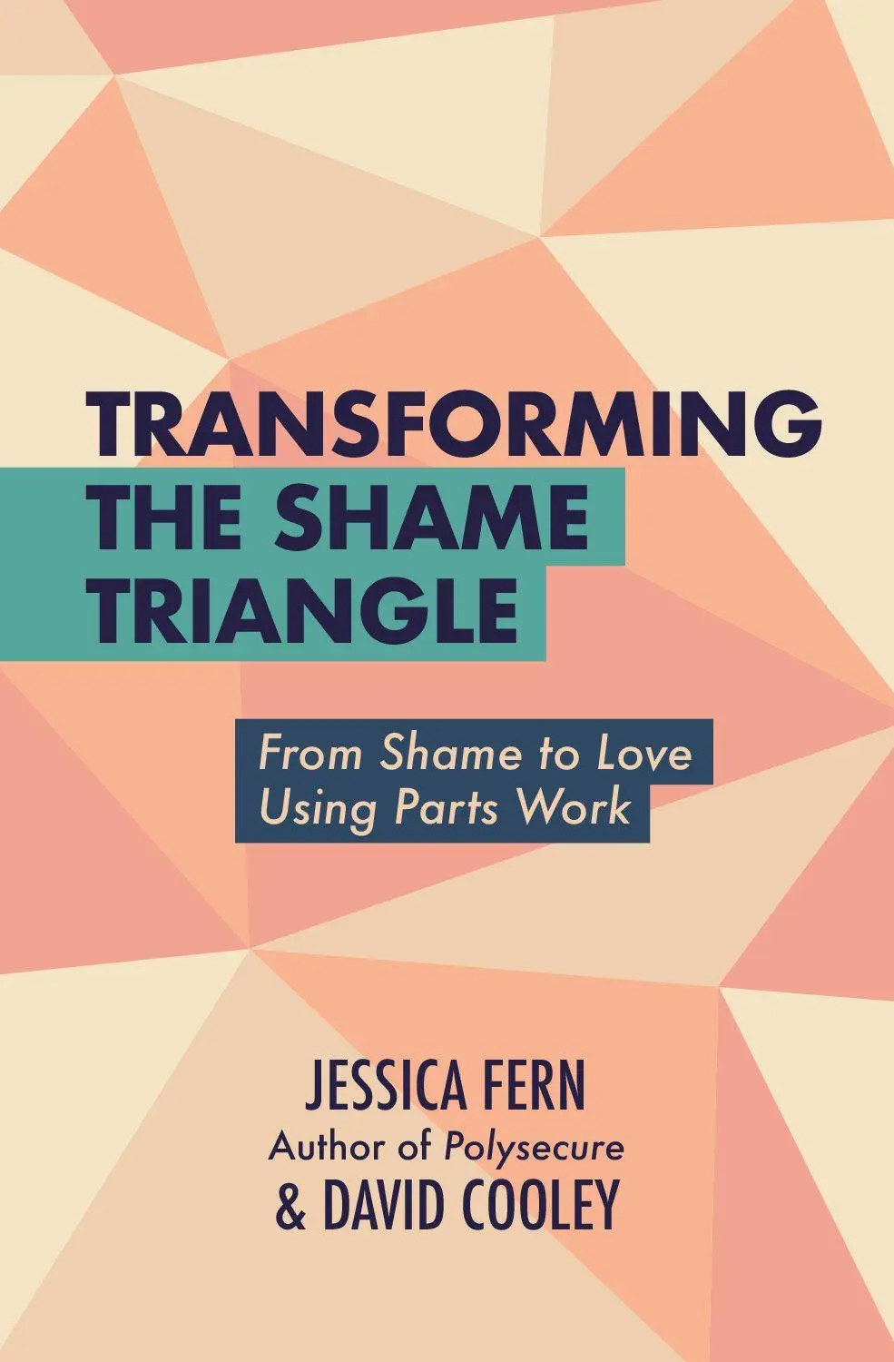 Cover: 9781990869709 | Transforming the Shame Triangle | From Shame to Love Using Parts Work