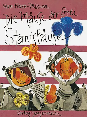 Cover: 9783702639709 | Die Mäuse der drei Stanisläuse | Vera Ferra-Mikura | Buch | Gebunden