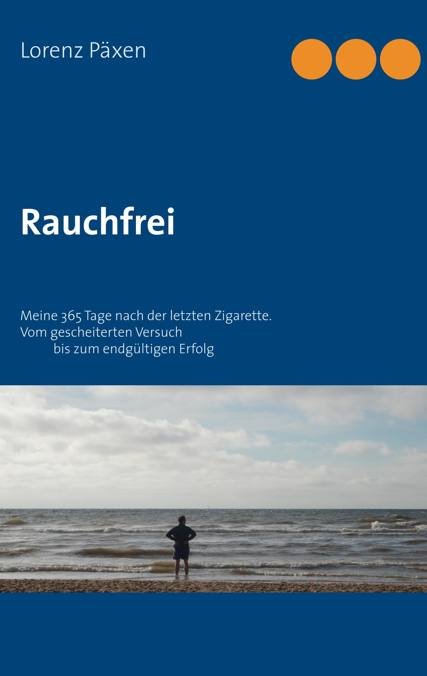 Cover: 9783749409709 | Rauchfrei | Lorenz Päxen | Taschenbuch | Paperback | 208 S. | Deutsch
