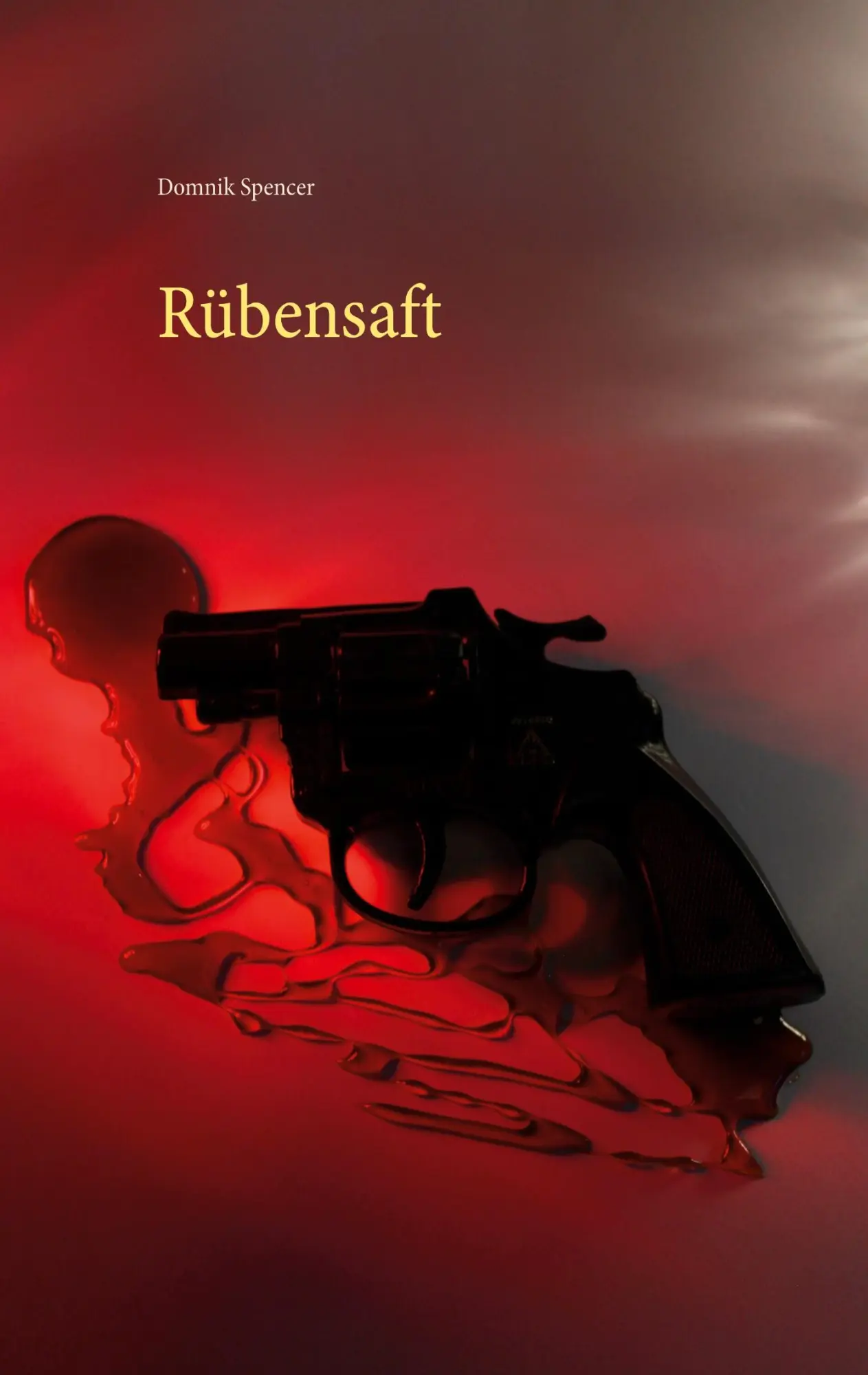 Cover: 9783750469709 | Rübensaft | Domnik Spencer | Taschenbuch | 240 S. | Deutsch | 2020