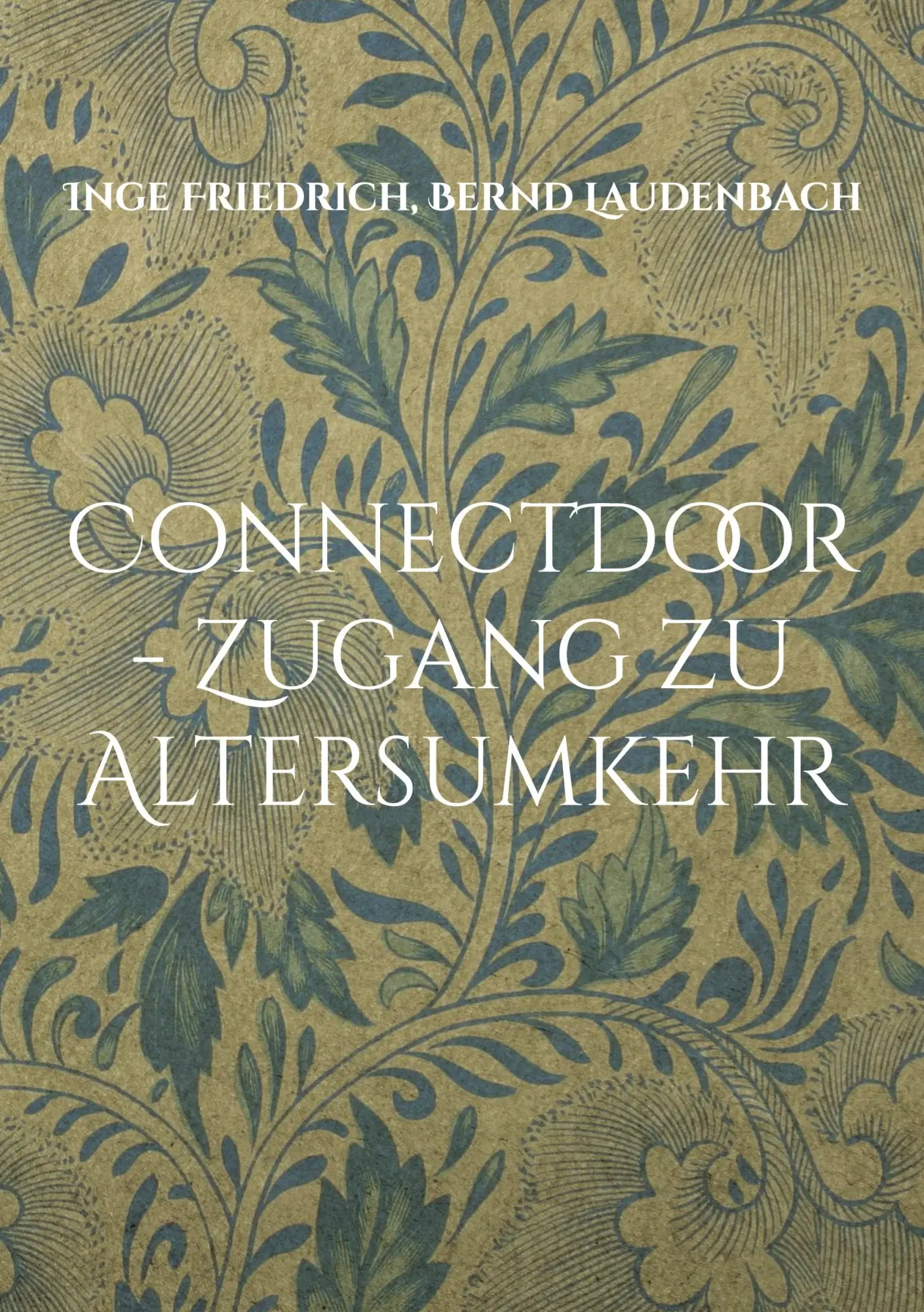 Cover: 9783755729709 | ConnectDoor - Zugang zu Altersumkehr | Inge Friedrich (u. a.) | Buch