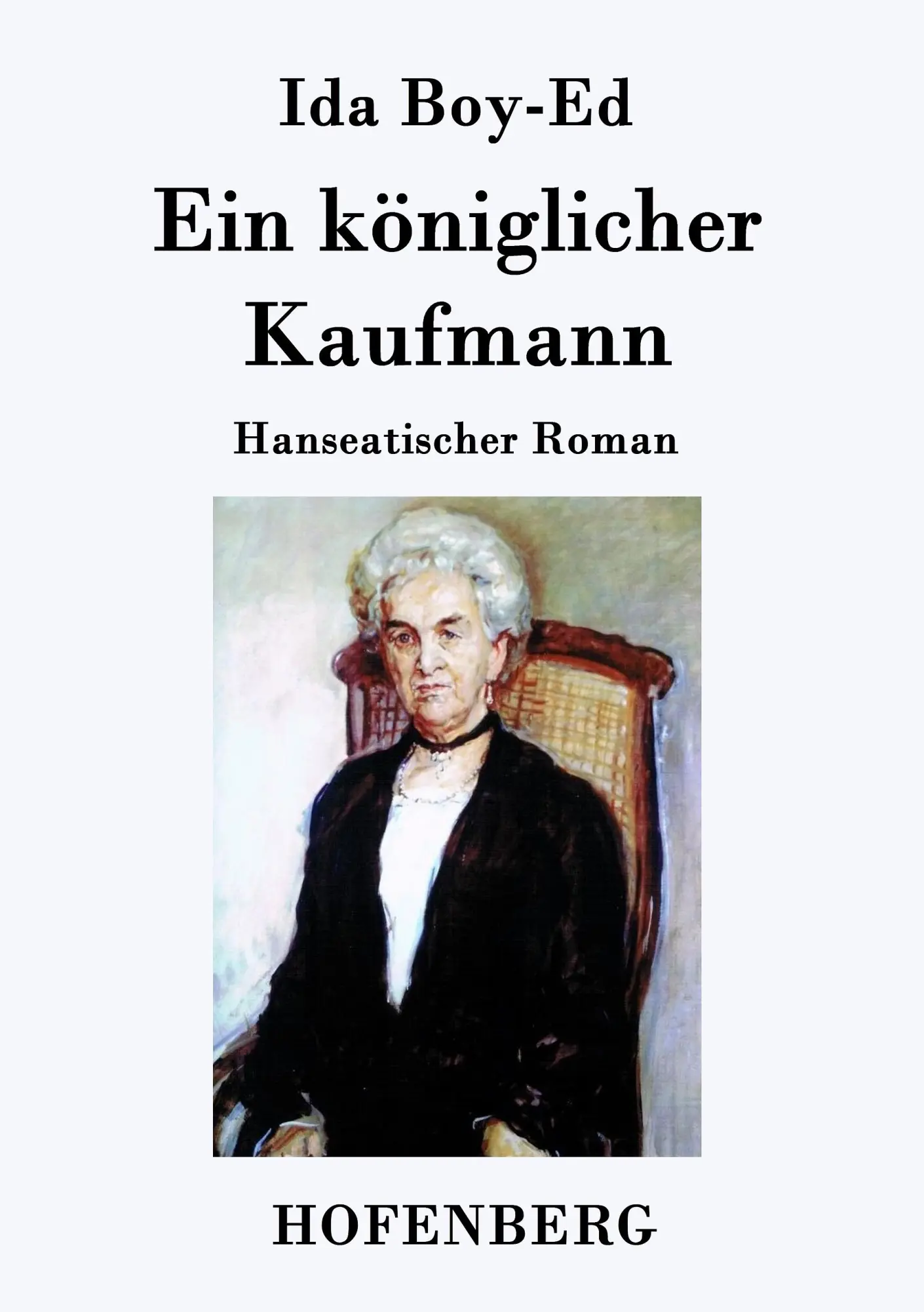 Cover: 9783843079709 | Ein königlicher Kaufmann | Hanseatischer Roman | Ida Boy-Ed | Buch
