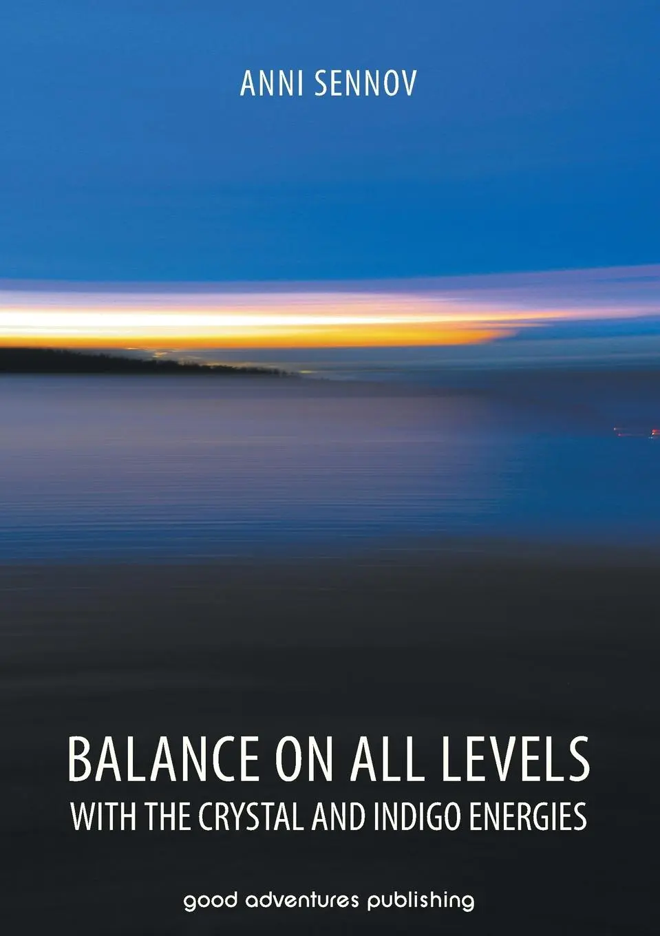 Cover: 9788792549709 | Balance on All Levels with the Crystal and Indigo Energies | Sennov