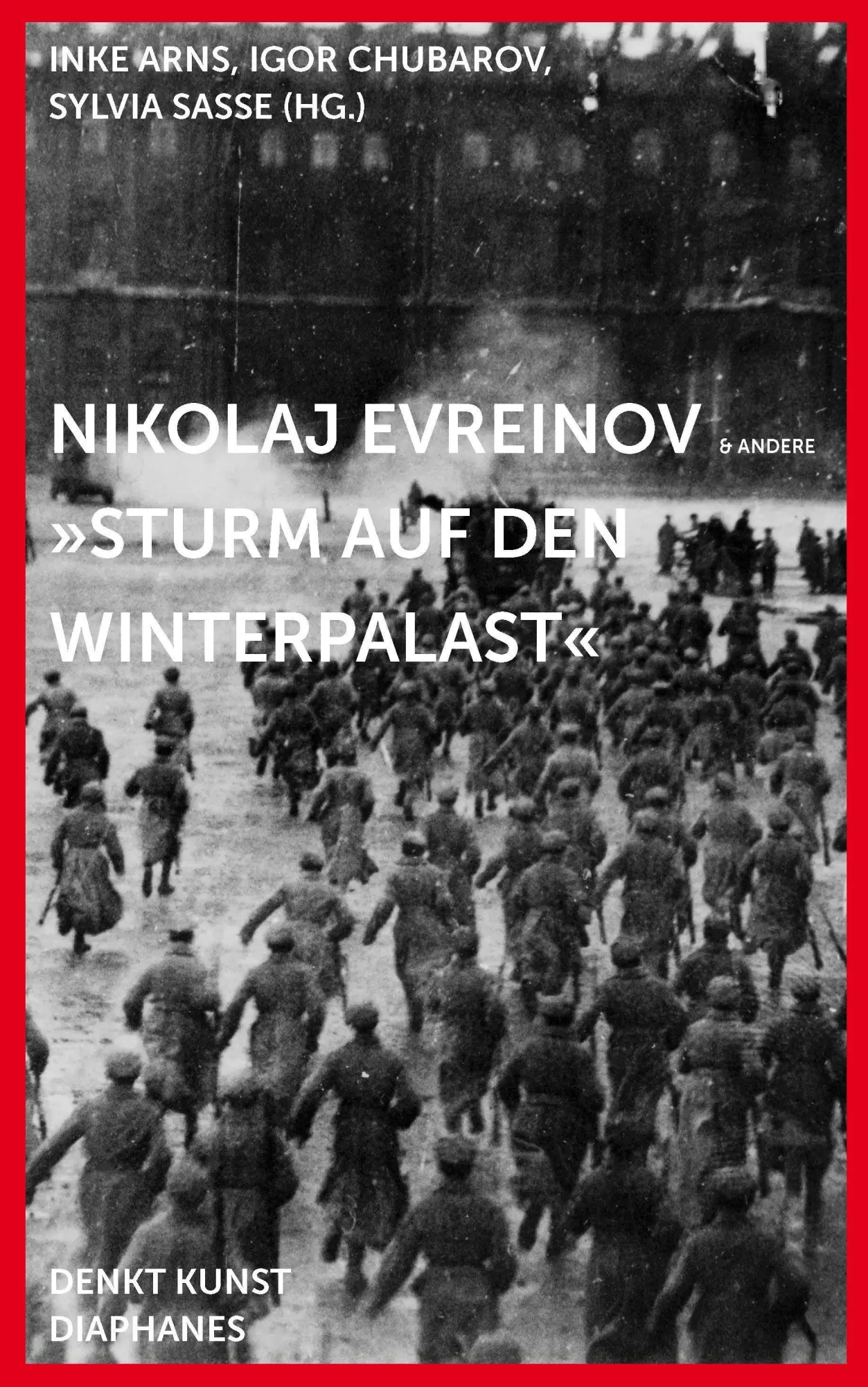Cover: 9783037349809 | Nikolaj Evreinov: 'Sturm auf den Winterpalast' | DENKT KUNST | Buch Cover: 9783037349809 | Nikolaj Evreinov: 'Sturm auf den Winterpalast' | DENKT KUNST | Buch