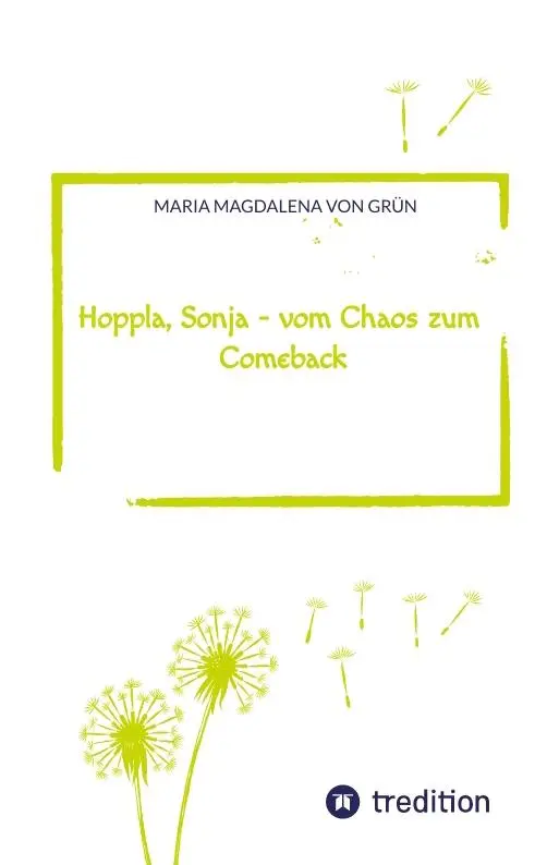 Cover: 9783384609809 | Hoppla, Sonja - vom Chaos zum Comeback | Maria Magdalena von Grün