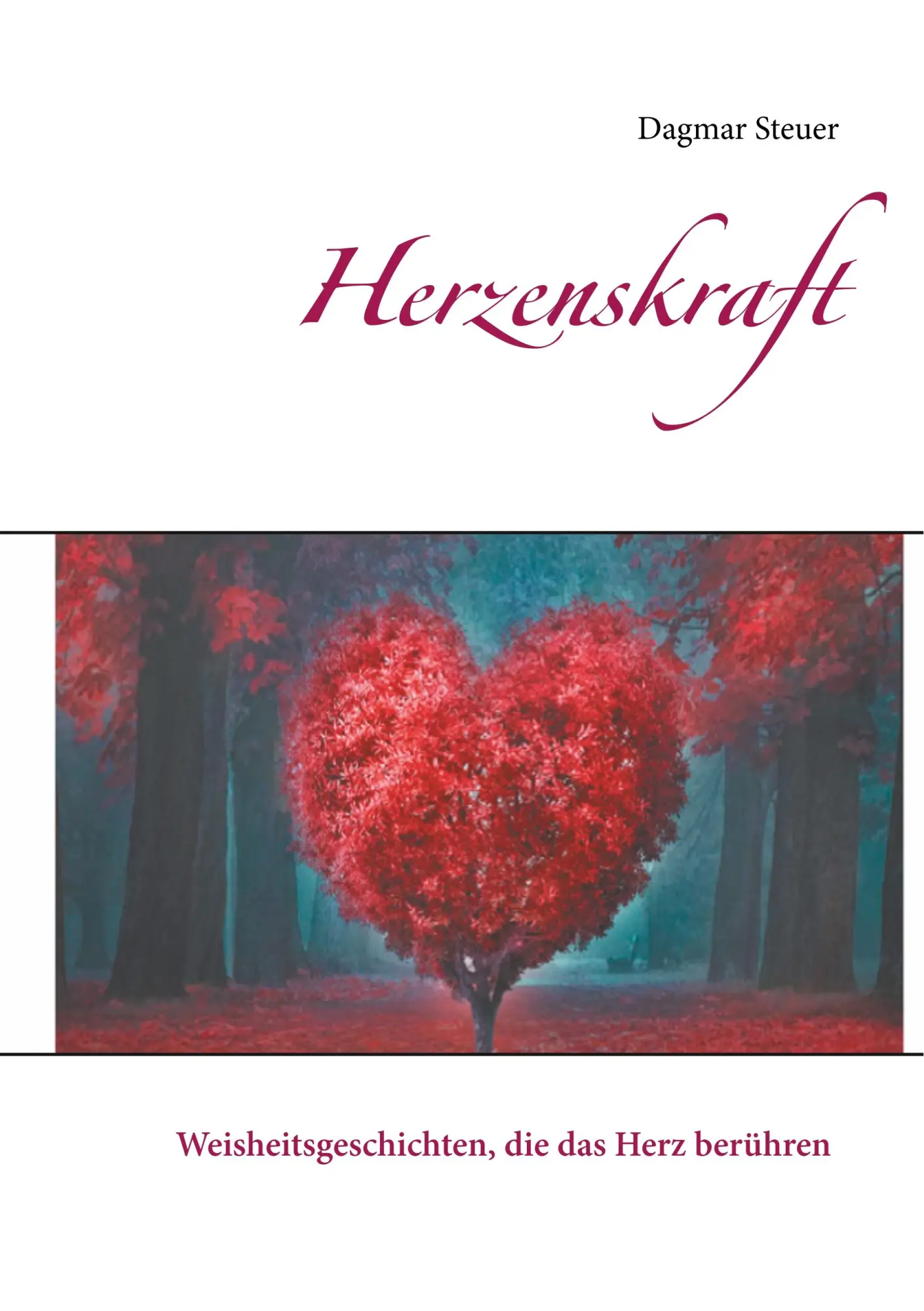 Cover: 9783749499809 | Herzenskraft | Weisheitsgeschichten, die das Herz berühren | Steuer