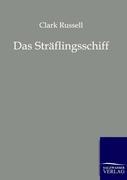 Das Sträflingsschiff  Clar Russell  Taschenbuch  Paperback  Deutsch  2011  Salzwasser Verlag  EAN 9783861959809 - Russell, Clar
