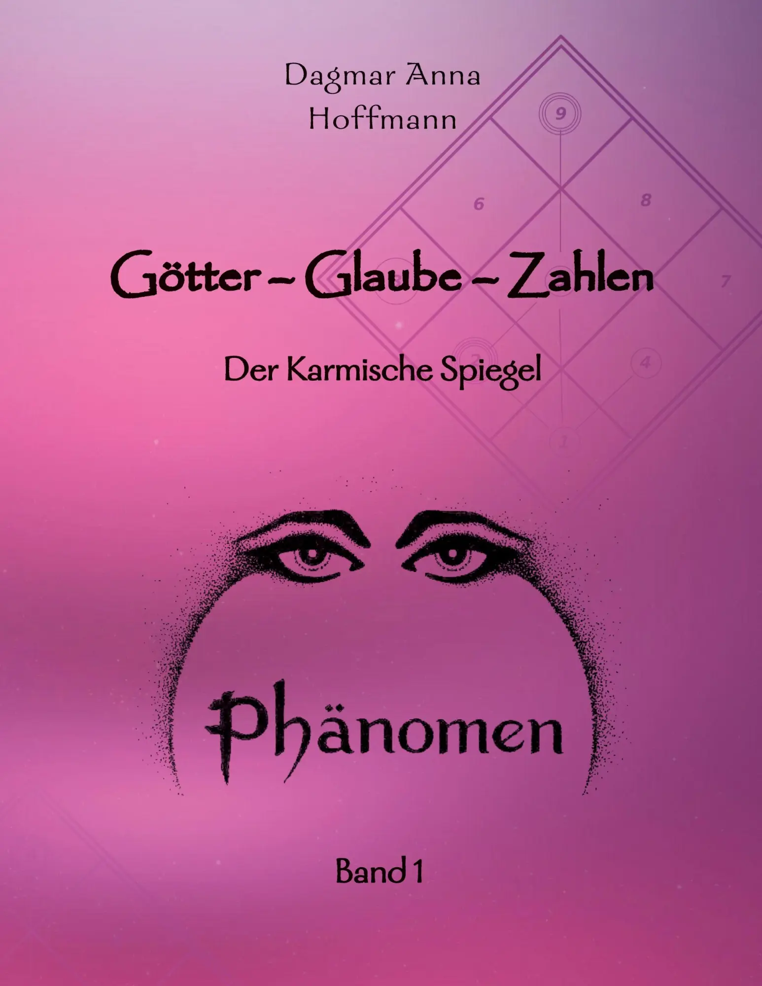 Cover: 9783982809809 | Götter - Glaube - Zahlen | Band 1: Der Karmische Spiegel | Hoffmann
