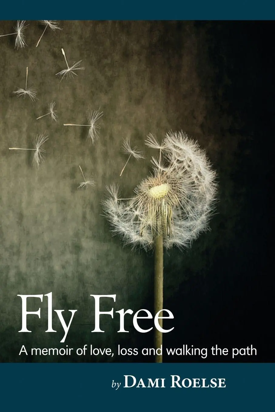 Cover: 9798990139909 | Fly Free | A memoir about love, loss and walking the path | Roelse