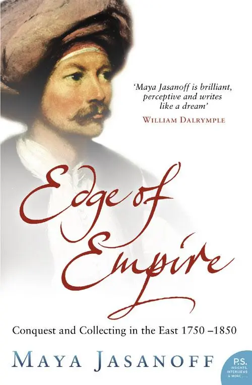 Cover: 9780007180110 | Edge of Empire | Conquest and Collecting in the East 1750-1850 | Buch