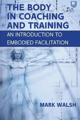 Cover: 9780335250110 | The Body in Coaching and Training | Mark Walsh | Taschenbuch | 2021