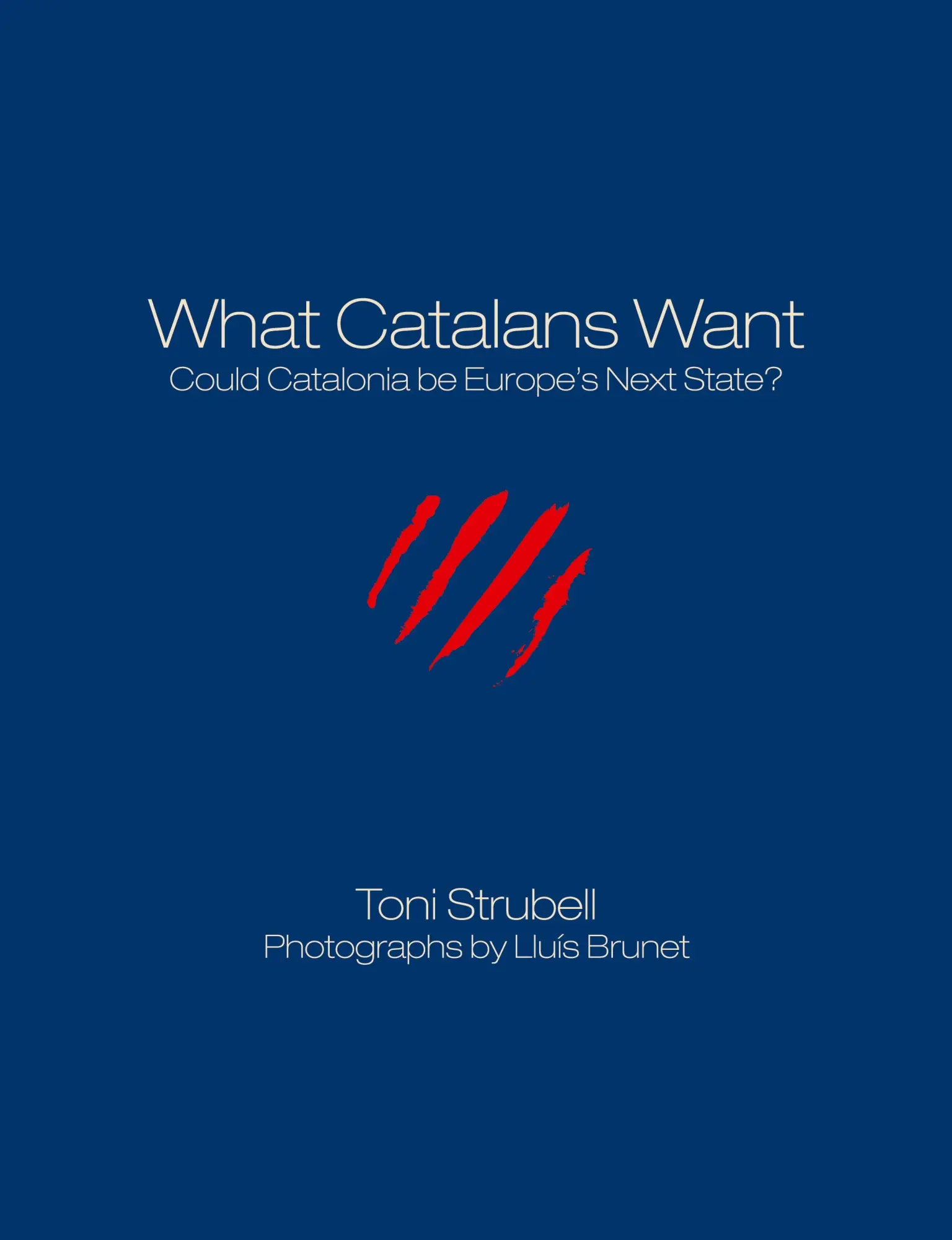 Cover: 9781611500110 | What Catalans Want (Black/White) | Toni Strubell | Taschenbuch | 2011
