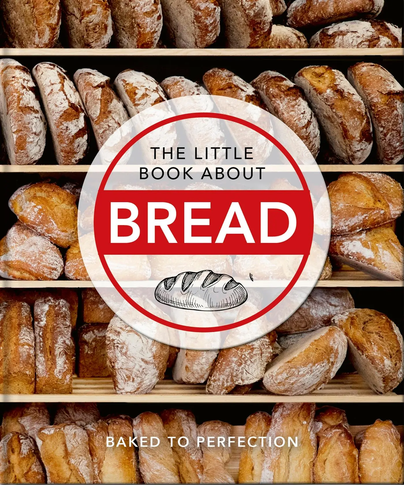 Cover: 9781800690110 | The Little Book about Bread | Baked to Perfection | Orange Hippo!
