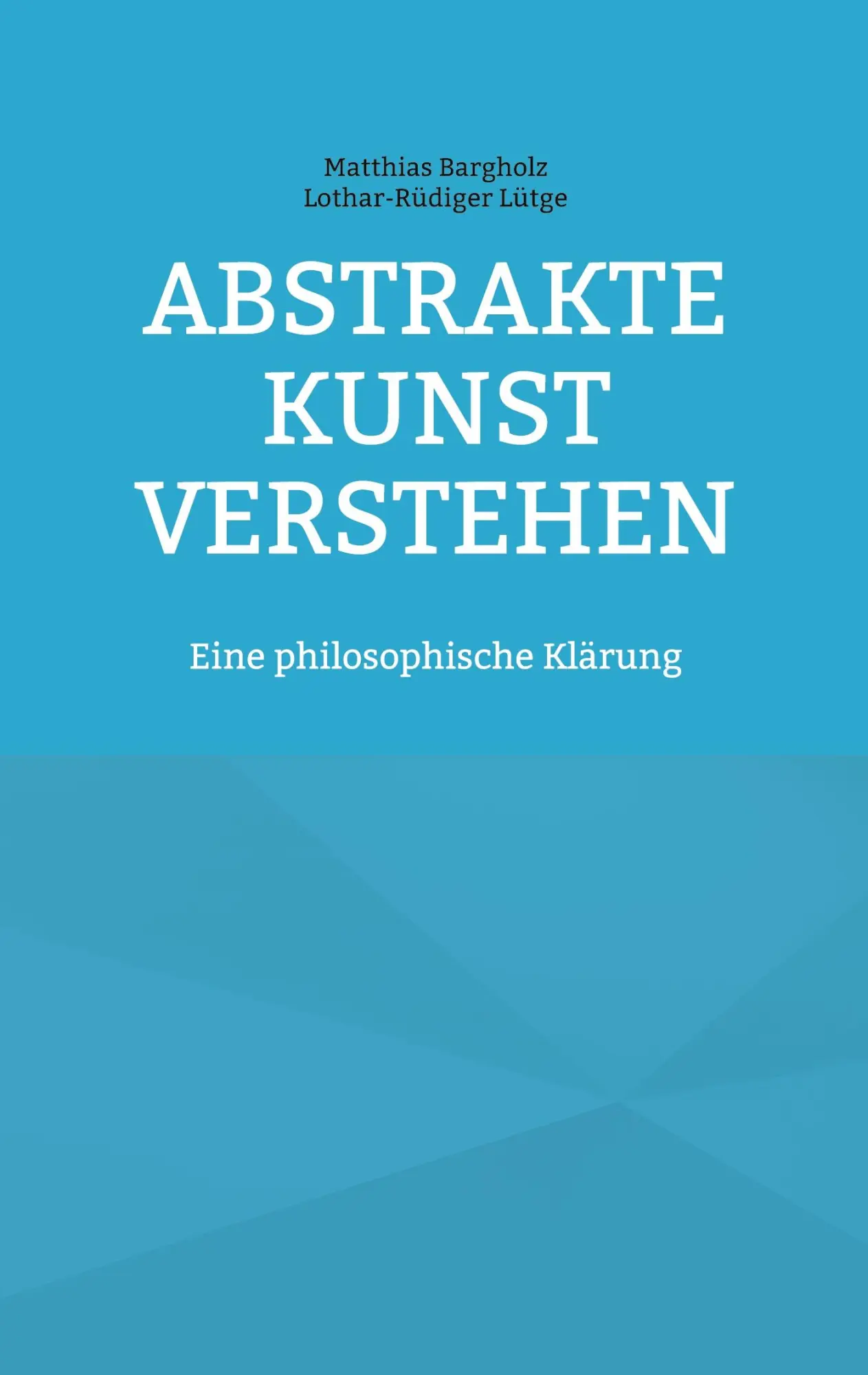 Cover: 9783695170210 | Abstrakte Kunst verstehen | Eine philosophische Klärung | Taschenbuch