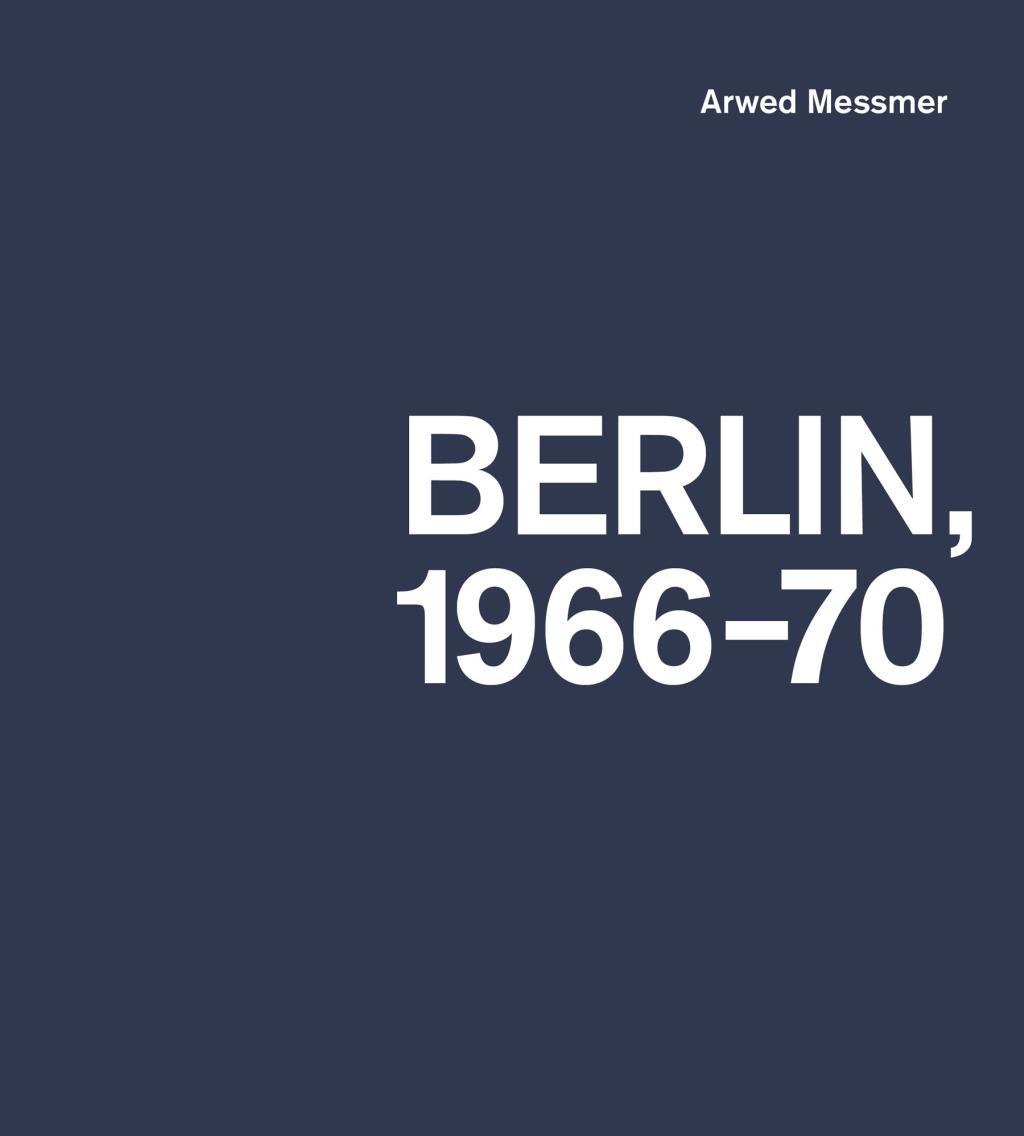 Cover: 9783960700210 | Berlin 1966-70 | Dt/engl | Messmer | Buch | 792 S. | Englisch | 2018