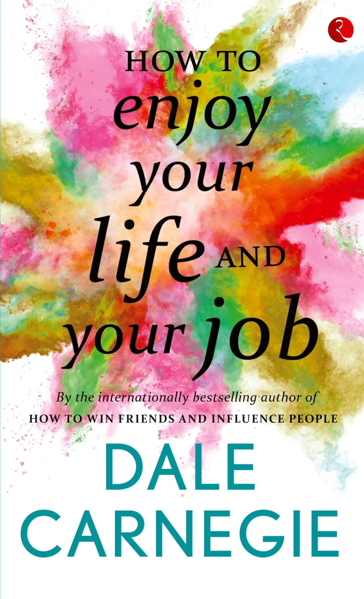 Cover: 9788129140210 | How to Enjoy your life and your job | Dale Carnegie | Taschenbuch