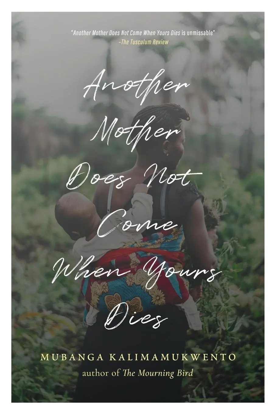 Cover: 9781965320310 | Another Mother Does Not Come When Yours Dies | Poems | Kalimamukwento