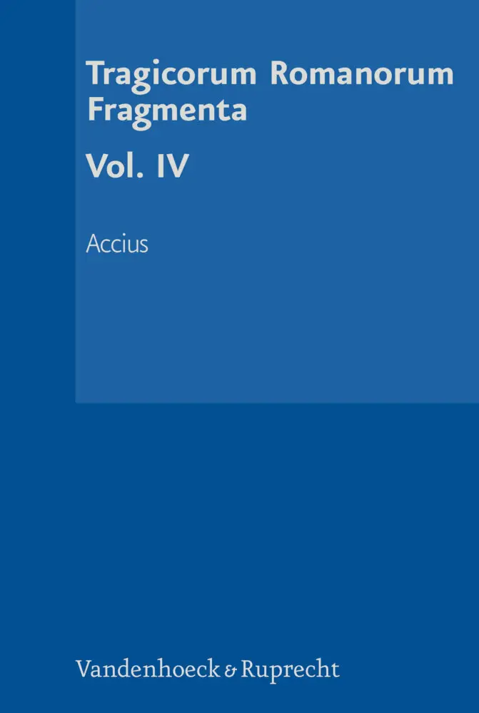 Cover: 9783525250310 | Tragicorum Romanorum Fragmenta. Vol. IV | Accius | Jochen Schultheiß
