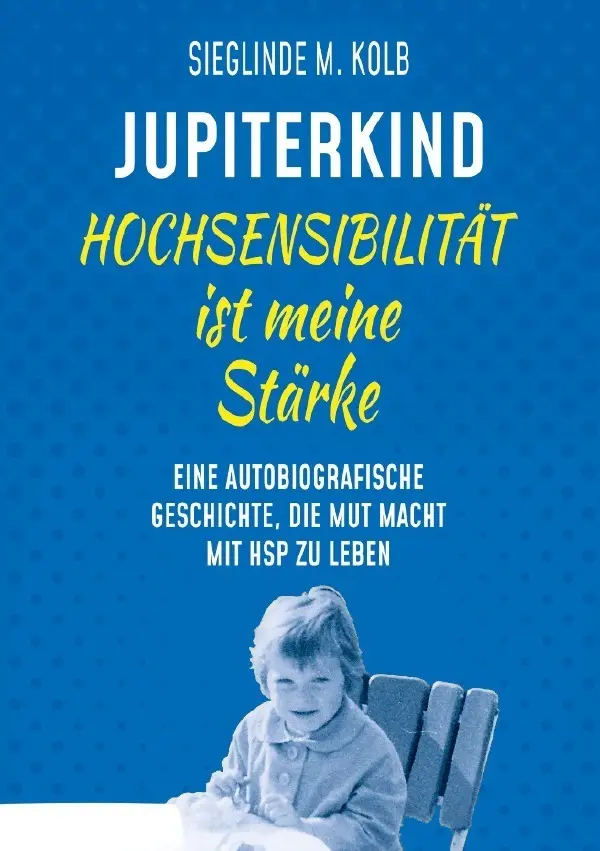 Cover: 9783565160310 | JUPITERKIND® | Hochsensibilität ist meine Stärke.DE | Kolb | Buch