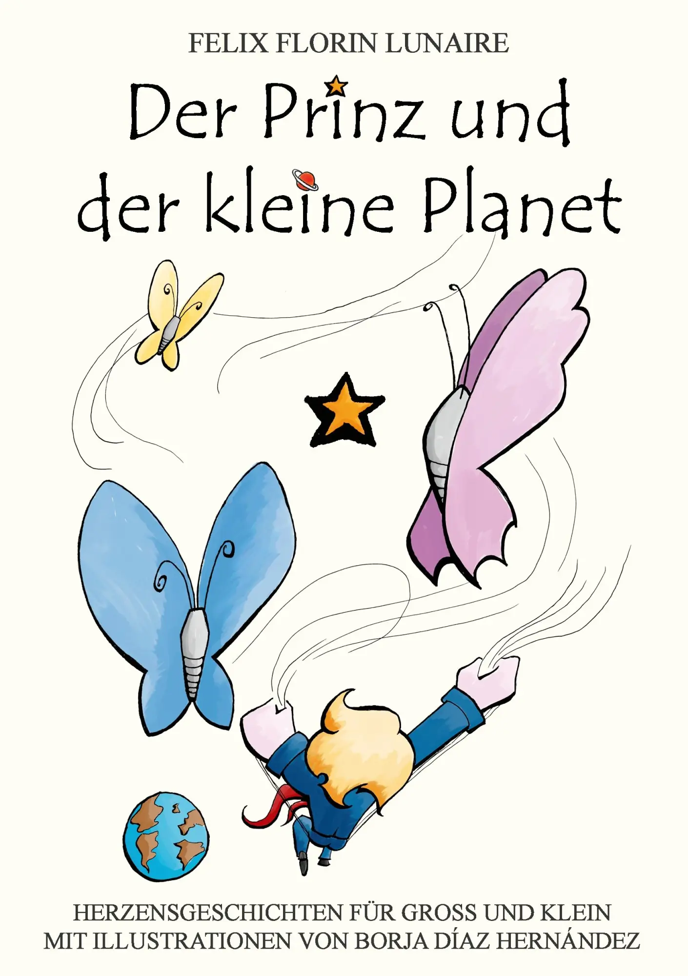 Cover: 9783744800310 | Der Prinz und der kleine Planet | Felix Florin Lunaire | Taschenbuch