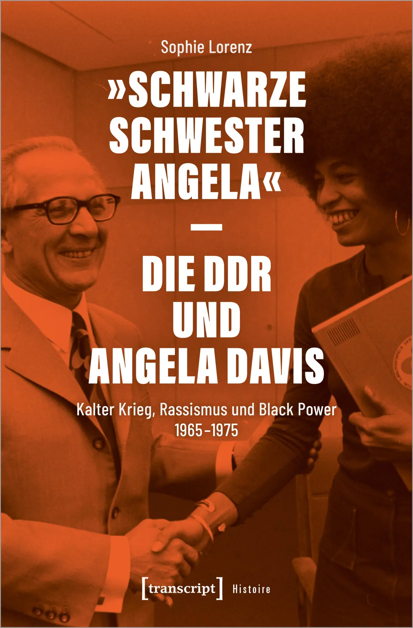 Cover: 9783837650310 | 'Schwarze Schwester Angela' - Die DDR und Angela Davis | Sophie Lorenz