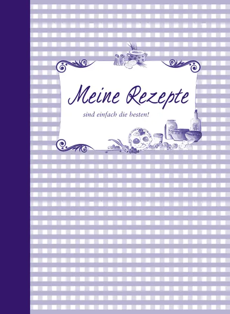Cover: 9783897360310 | Meine Rezepte sind einfach die besten | Buch | Lesebändchen | 96 S.