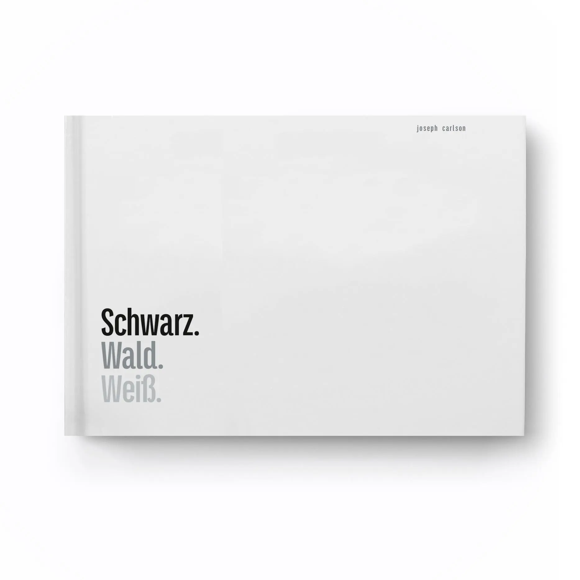 Cover: 9783949070310 | Schwarz. Wald. Weiß. | Joseph Carlson | Buch | 116 S. | Deutsch | 2022