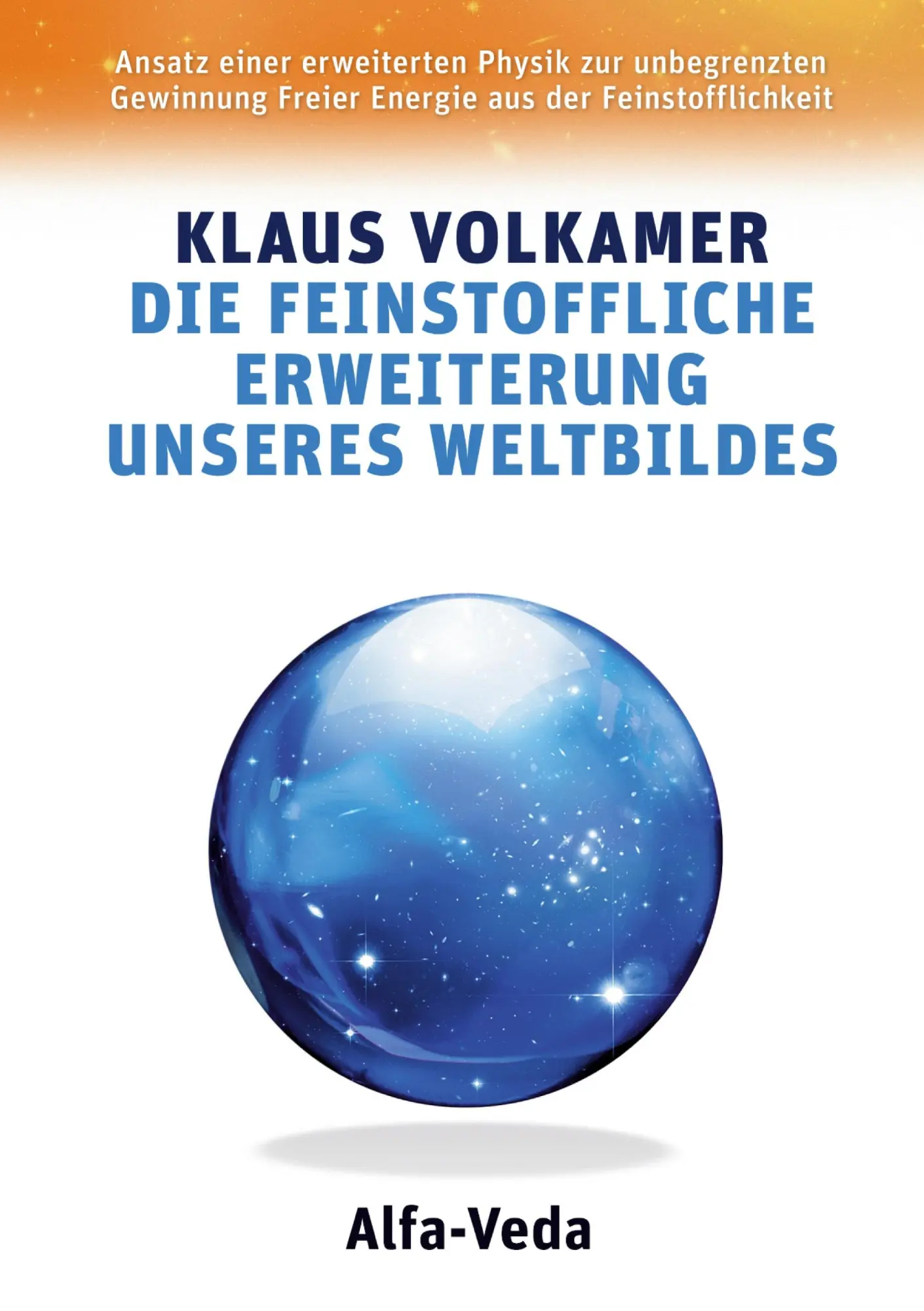 Cover: 9783988370310 | Die Feinstoffliche Erweiterung unseres Weltbildes | Klaus Volkamer