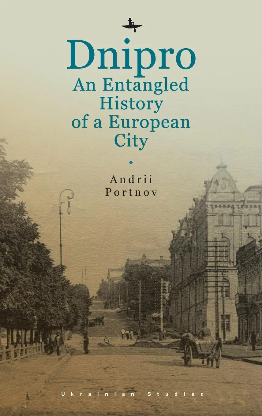 Cover: 9798887190310 | Dnipro | An Entangled History of a European City | Andrii Portnov