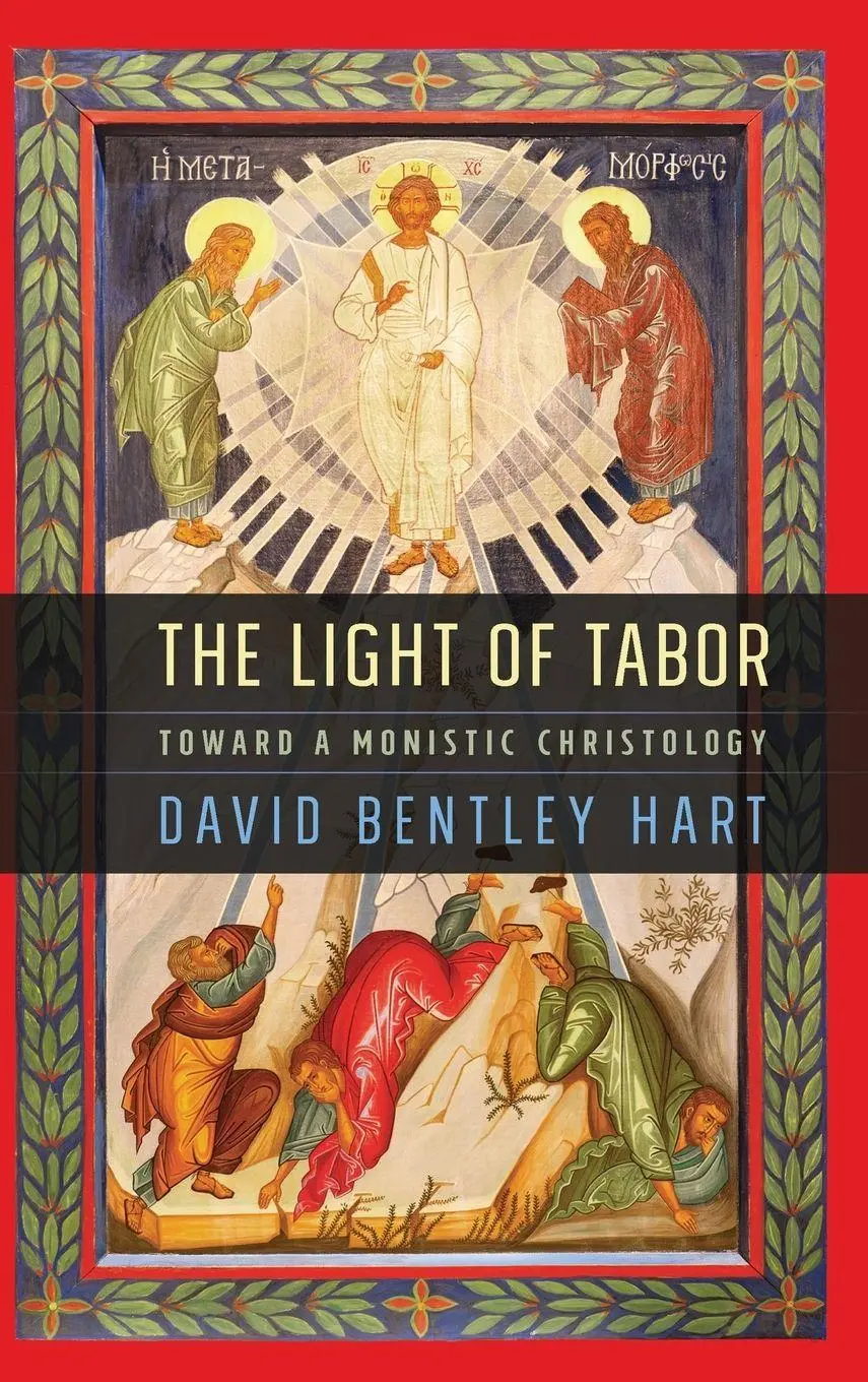 Cover: 9780268210410 | The Light of Tabor | Toward a Monistic Christology | Hart | Buch