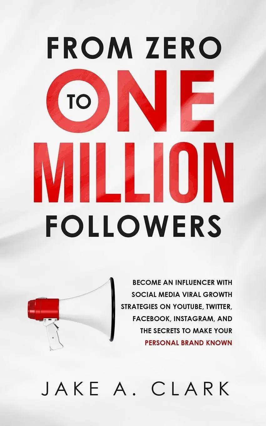 Cover: 9781647450410 | From Zero to One Million Followers | Jake A. Clark | Taschenbuch