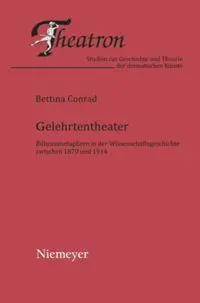 Gelehrtentheater: Bühnenmetaphern in der Wissenschaftsgeschichte zwischen 1870 und 1914 (Theatron, 41, Band 41)