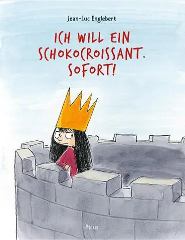 Cover: 9783711740410 | Ich will ein Schokocroissant. Sofort! | Jean-Luc Englebert | Buch