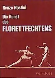 Cover: 9783878920410 | Die Kunst des Florettfechtens | Renzo Nostini | Taschenbuch | 123 S.