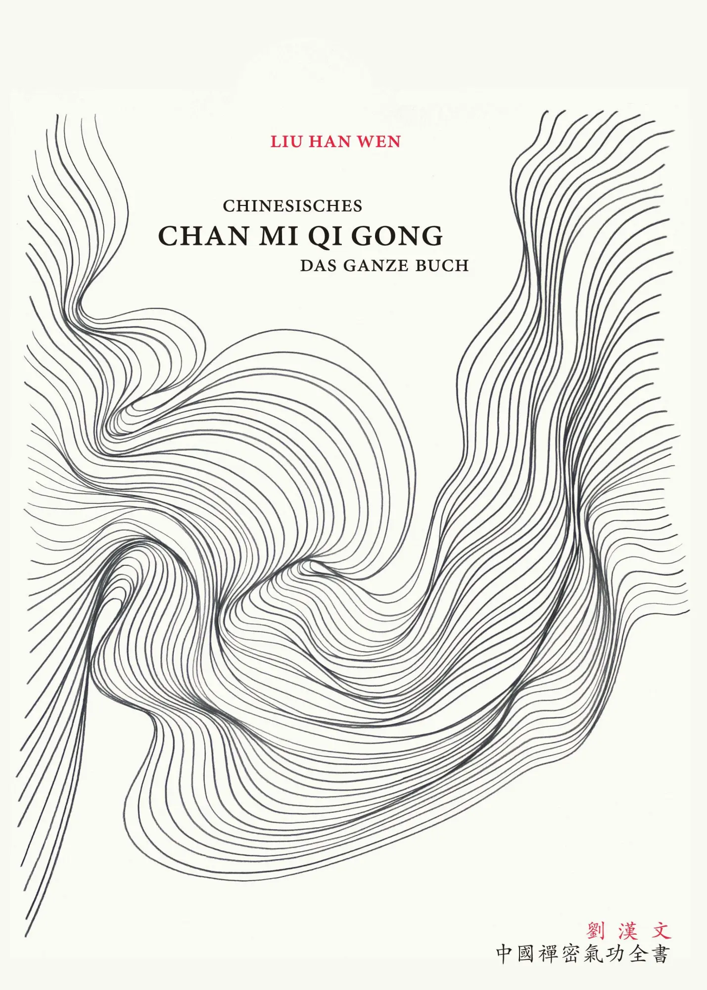 Cover: 9783910660410 | Chinesisches Chan Mi Qi Gong | Das ganze Buch | Liu Han Wen | Buch