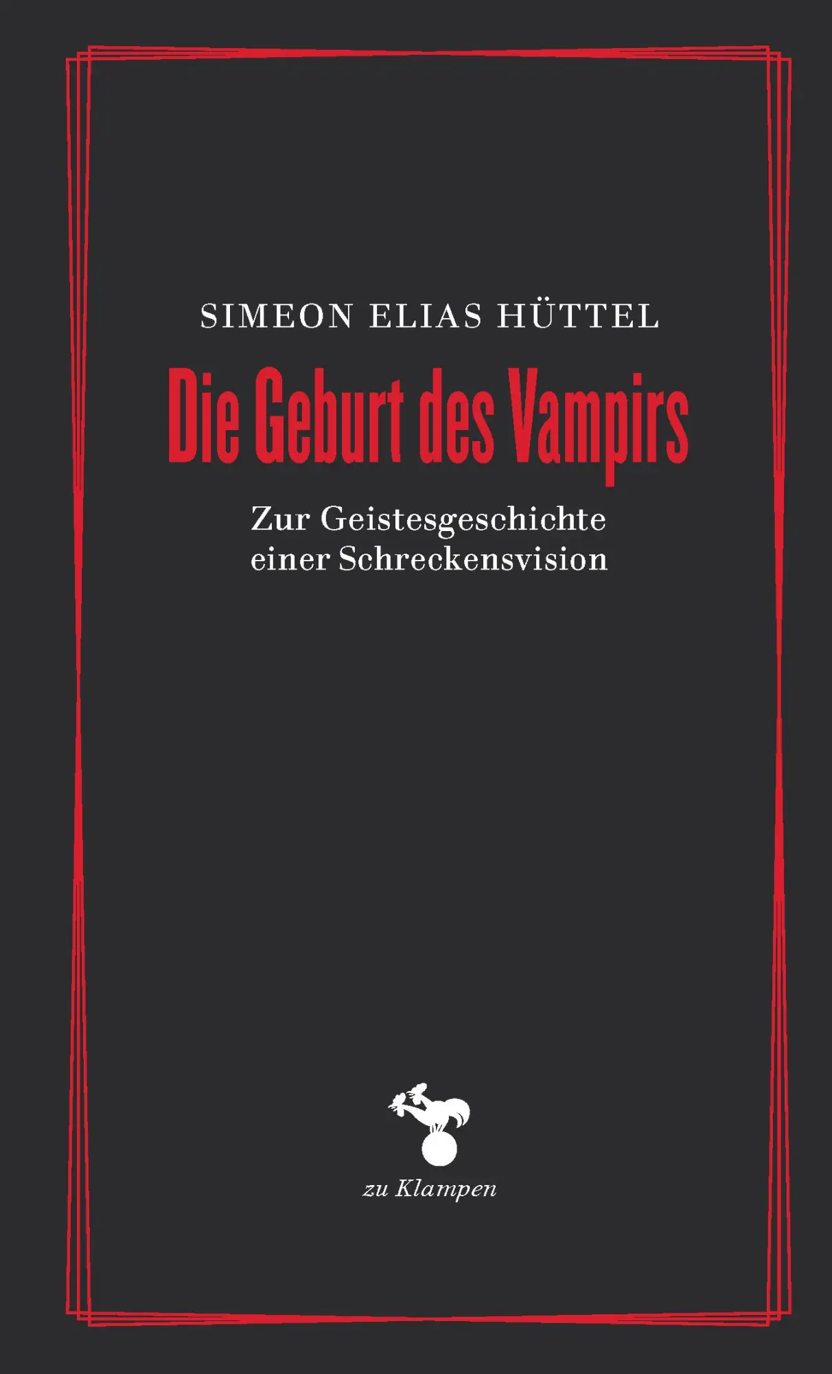 Cover: 9783987370410 | Die Geburt des Vampirs | Zur Geistesgeschichte einer Schreckensvision
