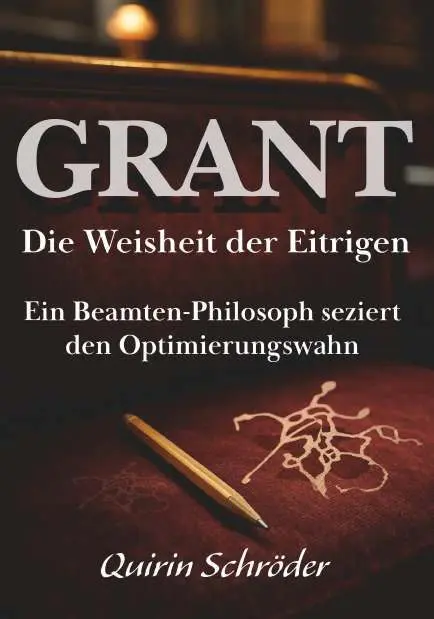 Cover: 9783991920410 | GRANT. Die Weisheit der Eitrigen | Quirin Schröder | Taschenbuch