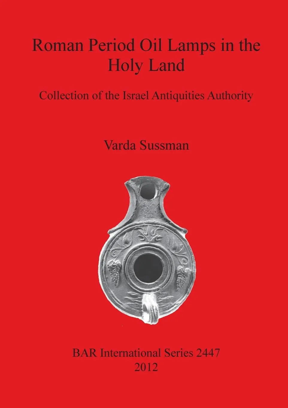 Cover: 9781407310510 | Roman Period Oil Lamps in the Holy Land | Varda Sussman | Taschenbuch