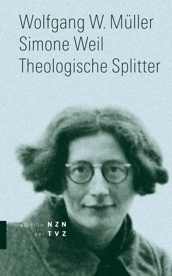 Cover: 9783290200510 | Simone Weil | Theologische Splitter, Edition NZN bei TVZ | Müller