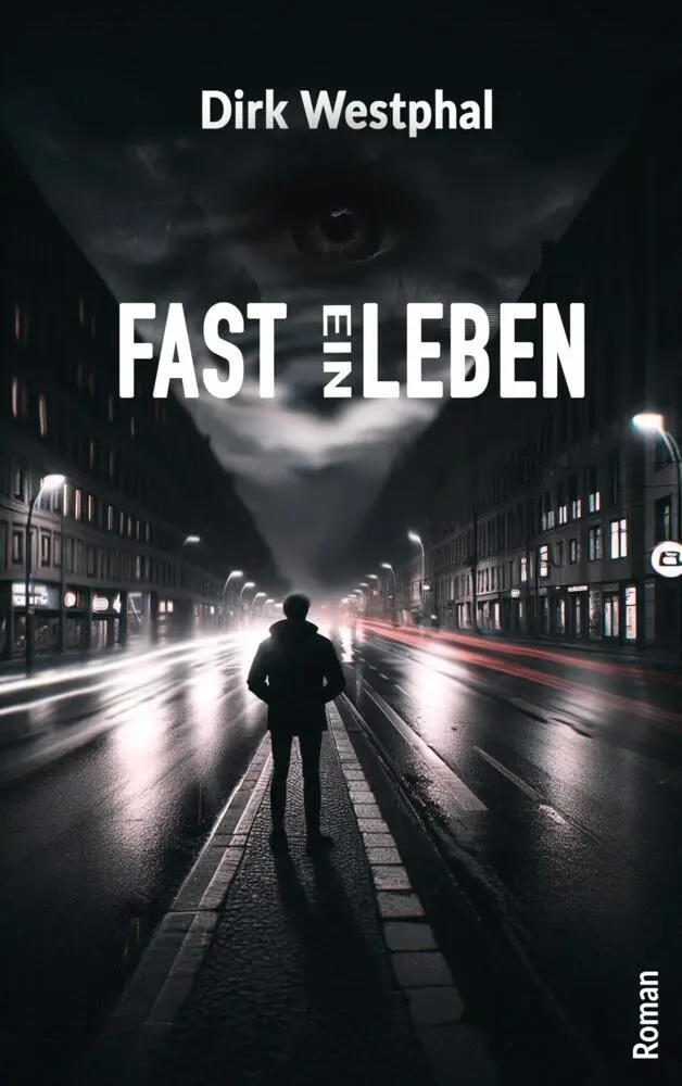 Cover: 9783384650610 | FAST EIN LEBEN | Dirk Westphal | Taschenbuch | Deutsch | tredition