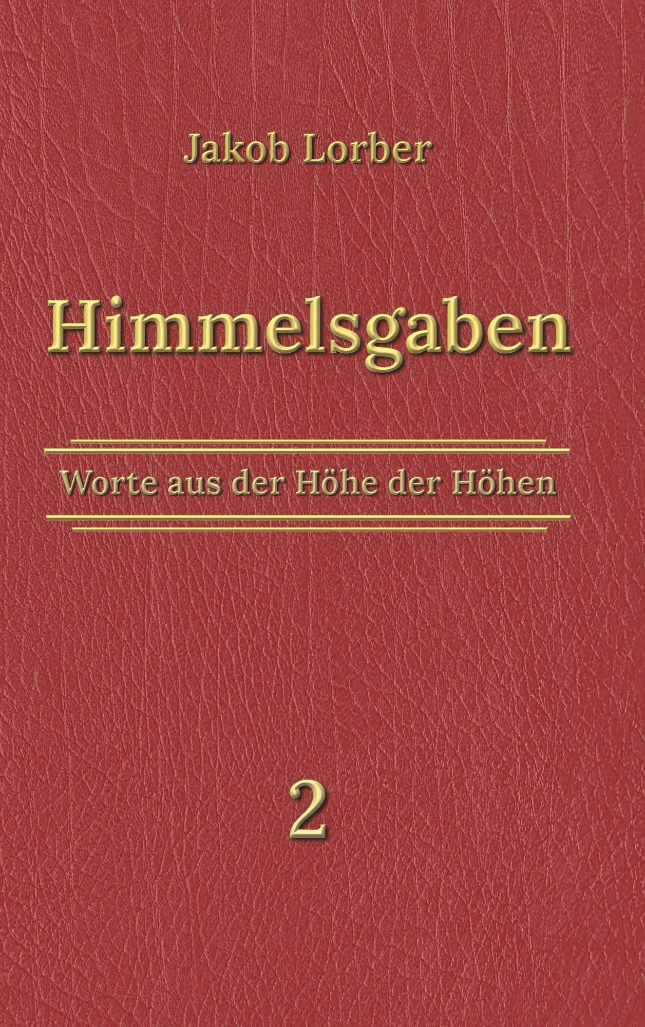 Cover: 9783756200610 | Himmelsgaben Bd. 2 | Jakob Lorber | Taschenbuch | Paperback | 520 S.