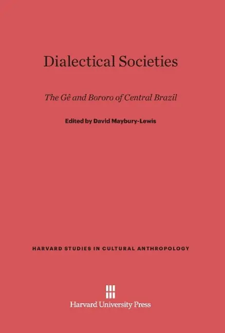 Cover: 9780674180710 | Dialectical Societies | The Gê and Bororo of Central Brazil | Buch