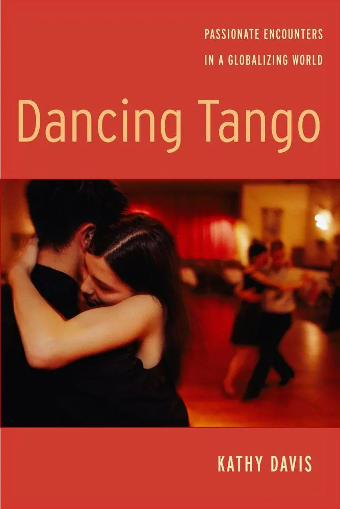 Cover: 9780814760710 | Dancing Tango | Passionate Encounters in a Globalizing World | Davis
