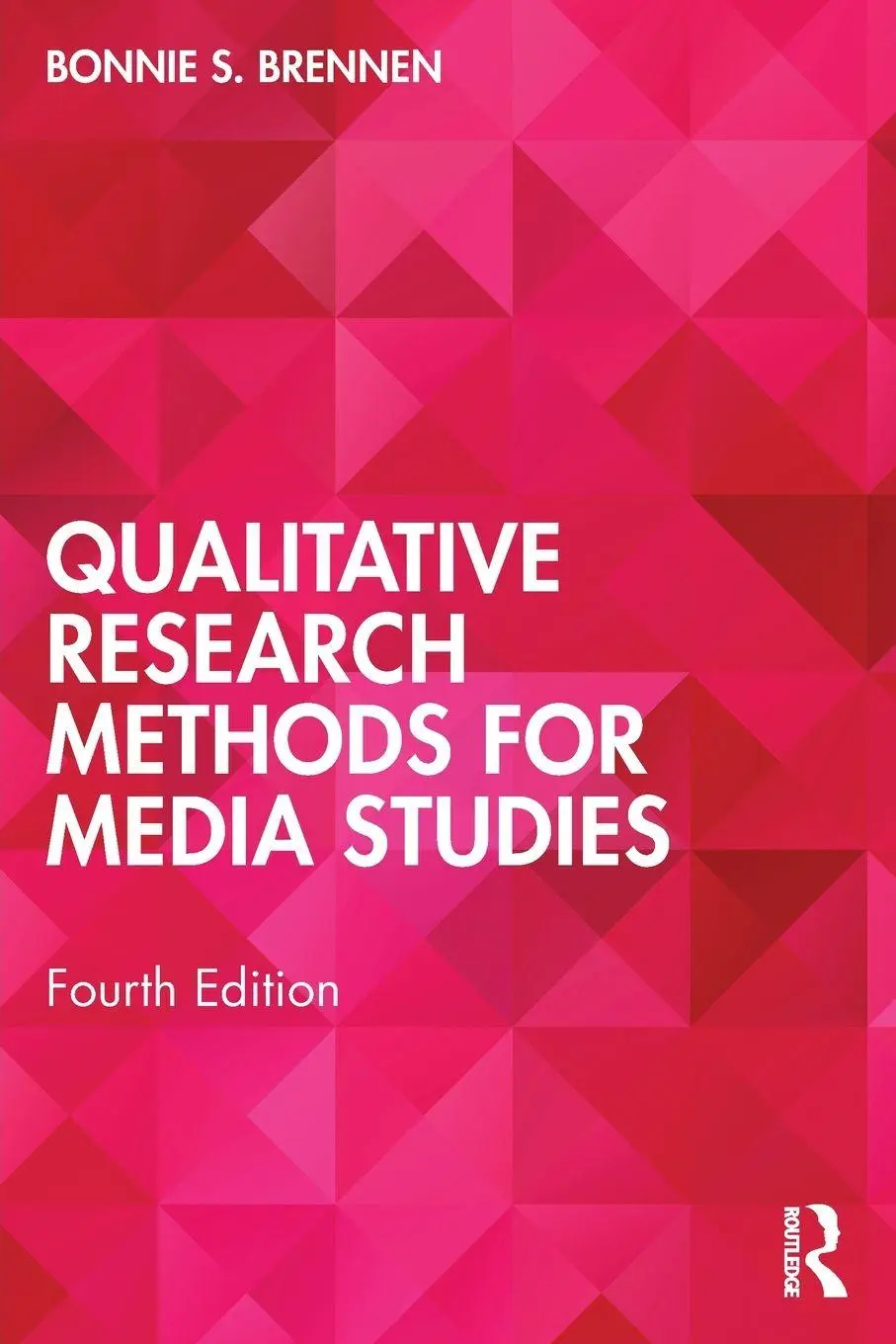 Cover: 9781032600710 | Qualitative Research Methods for Media Studies | Bonnie S. Brennen