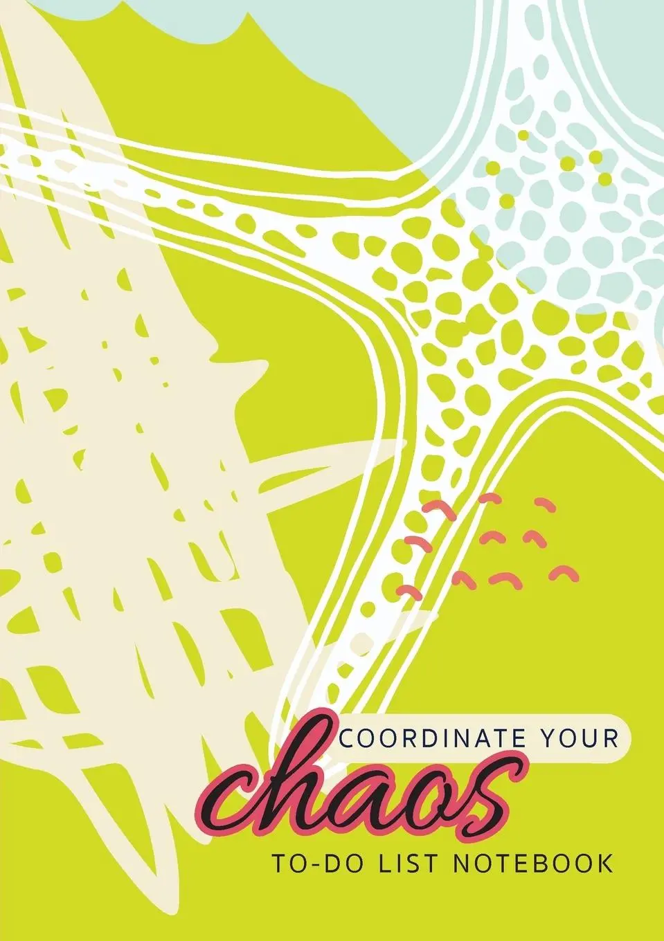 Cover: 9781774760710 | Coordinate Your Chaos To-Do List Notebook | Blank Classic | Buch